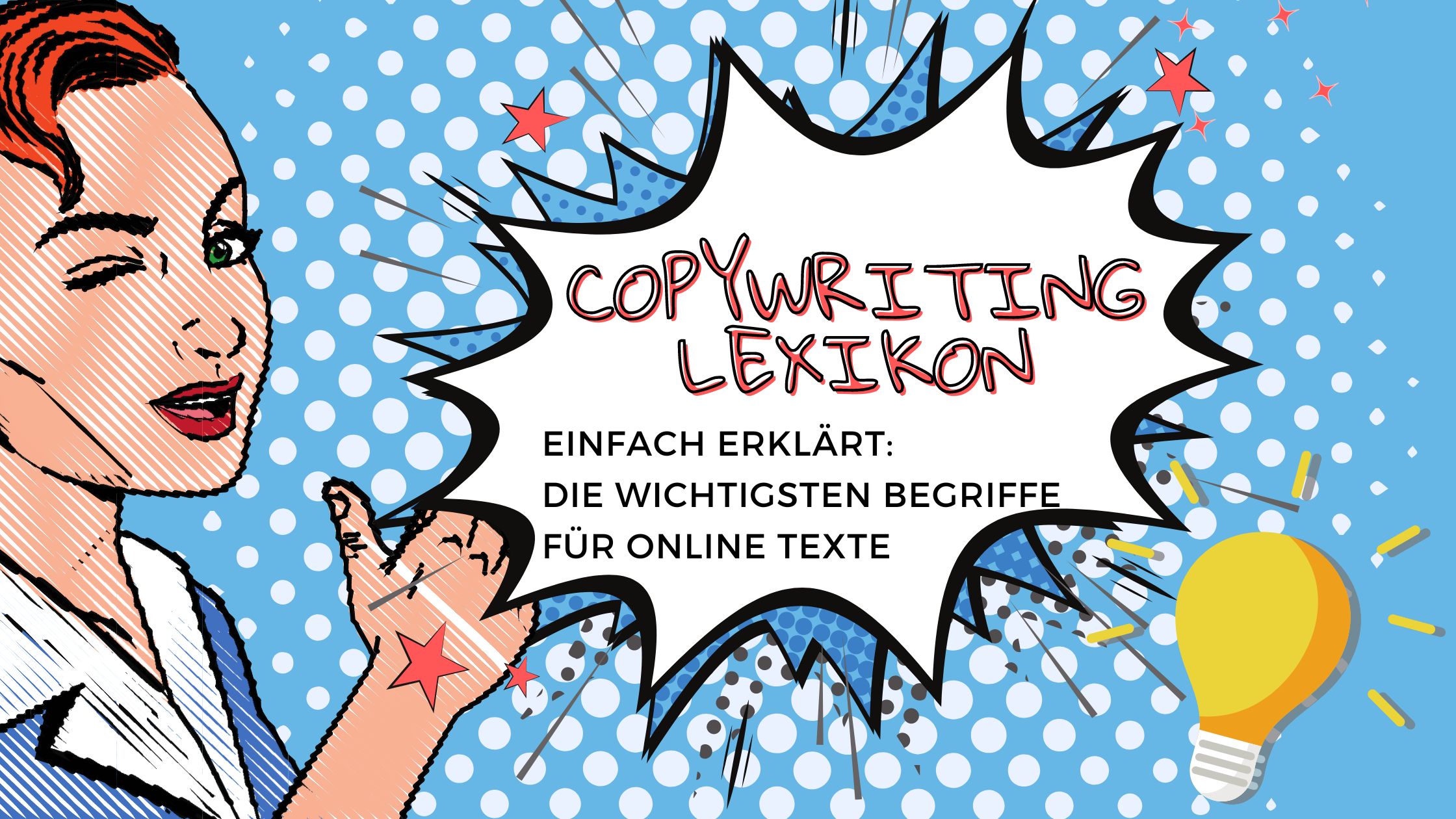 Copywriting Lexikon: Die wichtigsten Begriffe für online Text einfach erklärt.